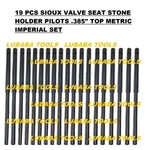 Set Of 19 Pcs Sioux Valve Seat Stone Holder Pilots .385" Top Metric Imperial. Fixed Price $116.90.